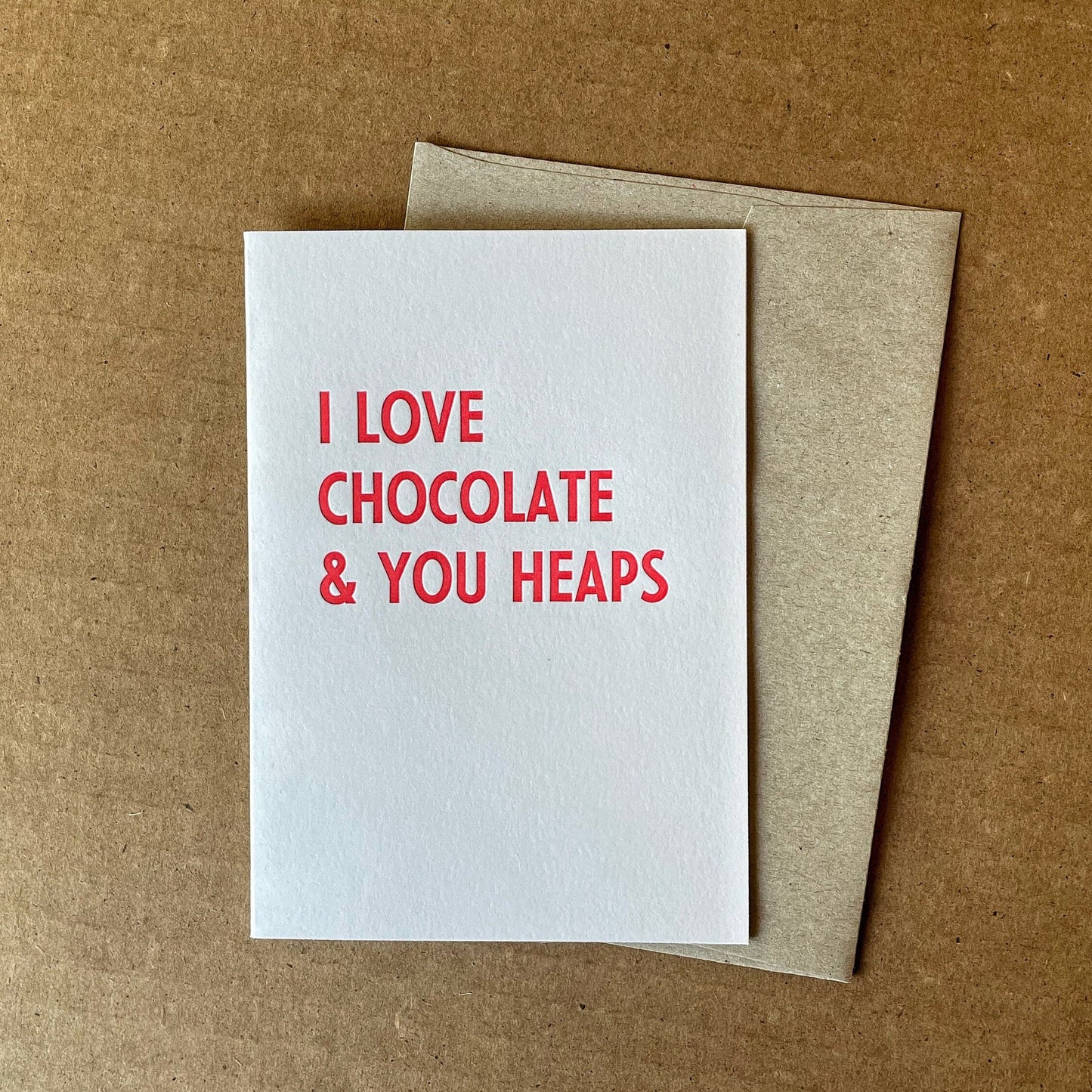 I Love Chocolate & You Heaps - Letterpress Card